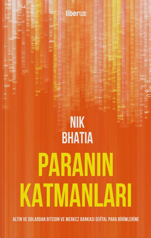 Paranın Katmanları: Altın ve Dolardan Bitcoin ve Merkez Bankası Dijital Para Birimlerine