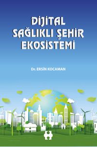 Dijital Sağlıklı Şehir Ekosistemi