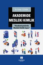 Akademide Mesleki Kimlik & “Akademisyenlerde Mesleki Kimlik İnşası''