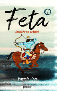 Feta 1 / Kanatlı Durmuş'un Yetimi