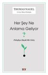 Her Şey Ne Anlama Geliyor & Felsefeye K&uuml;&ccedil;&uuml;k Bir Giriş