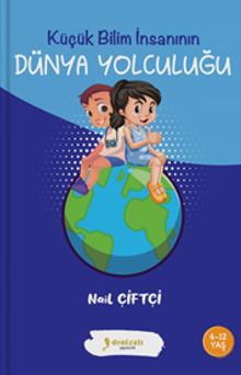 Küçük Bilim İnsanının Dünya Yolculuğu