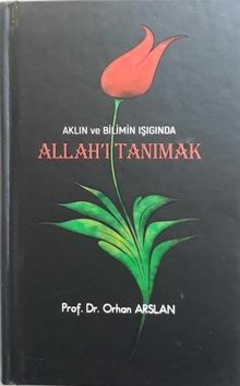 Aklın ve Bilimin Işığında Allah’ı Tanımak