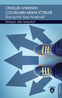 Cinsellik Hakkında Çocukların Merak Ettikleri & Ebeveynler Nasıl Anlatmalı?