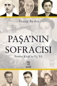 Paşa'nın Sofracısı & Pembe Köşk'te Üç Yıl