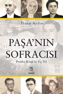Paşa'nın Sofracısı & Pembe Köşk'te Üç Yıl