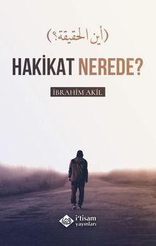 Hakikat Nerede?