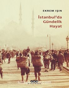 İstanbul'da Gündelik Hayat (Karton Kapak)
