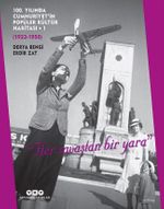 100. Yılında Cumhuriyet'in Popüler Kültür Haritası 1 (1923-1950) "Her Savaştan Bir Yara" (Karton Kapak)