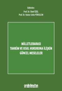 Milletlerarası Tahkim ve Usul Hukukuna İlişkin Güncel Meseleler