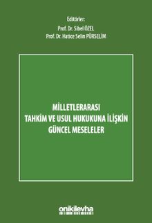 Milletlerarası Tahkim ve Usul Hukukuna İlişkin Güncel Meseleler