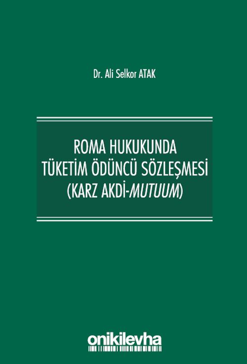 Roma Hukukunda Tüketim Ödüncü Sözleşmesi (Karz Akdi-Mutuum)