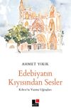 Edebiyatın Kıyısından Sesler & Kıbrıs&rsquo;ta Yazma Uğraşları