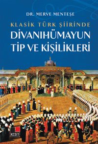 Klasik Türk Şiirinde Divanıhümayun Tip ve Kişilikleri 