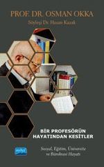 Bir Profesörün Hayatından Kesitler & Prof. Dr. Osman Okka Sosyal, Eğitim, Üniversite ve Bürokrasi Hayatı