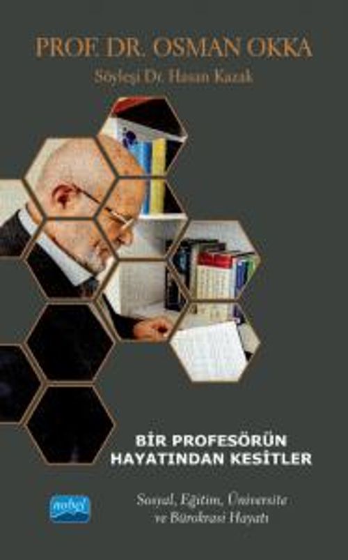 Bir Profesörün Hayatından Kesitler & Prof. Dr. Osman Okka Sosyal, Eğitim, Üniversite ve Bürokrasi Hayatı