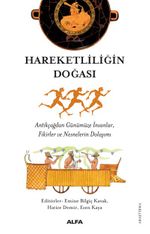 Hareketliliğin  Doğası & Antikçağdan Günümüze İnsanlar,  Fikirler ve Nesnelerin Dolaşımı