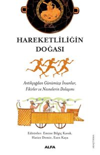 Hareketliliğin  Doğası & Antikçağdan Günümüze İnsanlar,  Fikirler ve Nesnelerin Dolaşımı