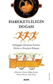 Hareketliliğin  Doğası & Antikçağdan Günümüze İnsanlar,  Fikirler ve Nesnelerin Dolaşımı