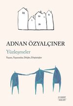 Yaşam, Yaşananlar, Düşler, Düşünüşler