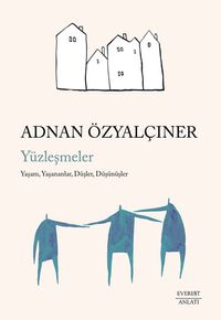 Yaşam, Yaşananlar, Düşler, Düşünüşler