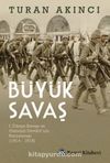 Büyük Savaş & I. Dünya Savaşı ve Osmanlı Devleti’nin Parçalanışı (1914 - 1918)