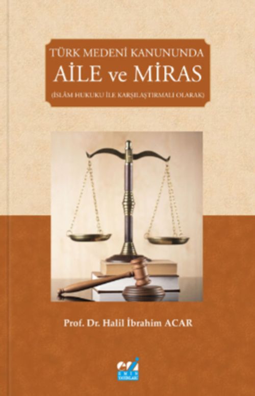 Türk Medeni Kanununda Aile ve Miras (İslam Hukuku İle Karşılaştırmalı Olarak)