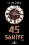 45 Saniye