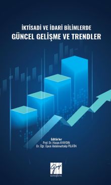İktisadi ve İdari Bilimlerde Güncel Gelişme ve Trendler