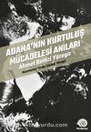 Adana’nın Kurtuluş Mücadelesi Anıları & Ahmet Remzi Yüregir