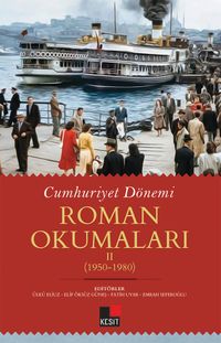 Cumhuriyet Dönemi Roman  Okumaları - II (1950-1980)