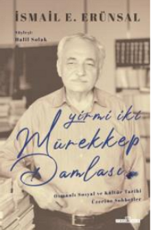 Yirmi İki Mürekkep Damlası / Osmanlı Sosyal ve Kültür Tarihi Üzerine Konuşmalar