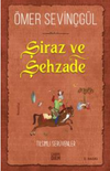 Şiraz ve Şehzade & Bir Sadi-i Şirazi Romanı