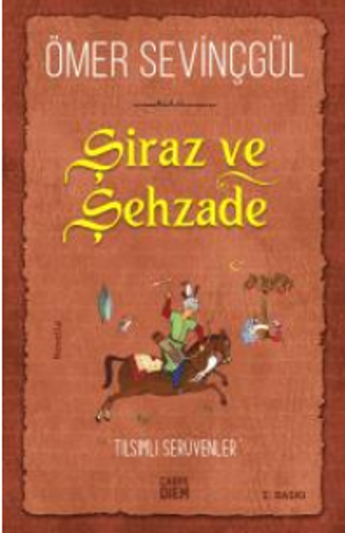 Şiraz ve Şehzade & Bir Sadi-i Şirazi Romanı