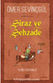 Şiraz ve Şehzade & Bir Sadi-i Şirazi Romanı