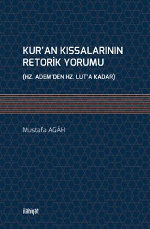 Kur’an Kıssalarının Retorik Yorumu (Hz. Adem’den Hz. Lut’a Kadar)