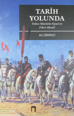 Tarih Yolunda (Yakın Mazinin Siyasi ve Fikri Ahvali)