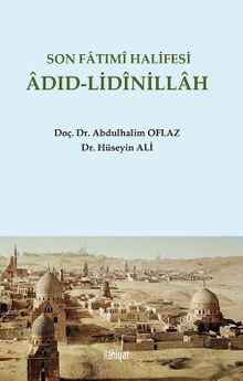 Son Fatımî Halifesi Âdıd-Lidînillah