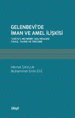 Gelenbevî'de İman ve Amel İlişkisi “Usatü'l-Mü'minîn” Adlı Risalesi (Tahlil, Tahkik ve Tercüme)