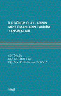 İlk Dönem Olaylarının Müslümanların Tarihine Yansımaları