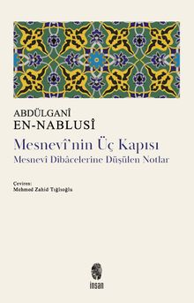 Mesnevi'nin Üç Kapısı & Mesnevî Dîbacelerine Düşülen Notlar
