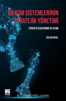 Bilişim Sistemlerinin Stratejik Yönetimi & Strateji Oluşturma ve Uyum