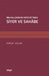 İbn Hallikan’ın Vefeyat’ında Siyer ve Sahabe