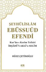Şeyhülislam Ebüssuûd Efendi ve Kur'an-I Kerîm Tefsiri