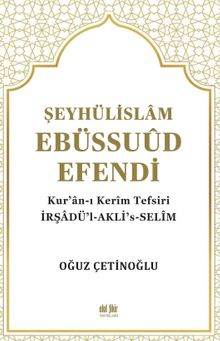Şeyhülislam Ebüssuûd Efendi ve Kur'an-I Kerîm Tefsiri