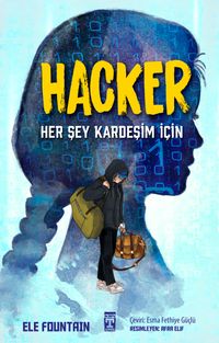 Hacker & Her Şey Kardeşim İçin