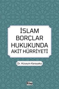 İslam Borçlar Hukukunda Akit Hürriyeti