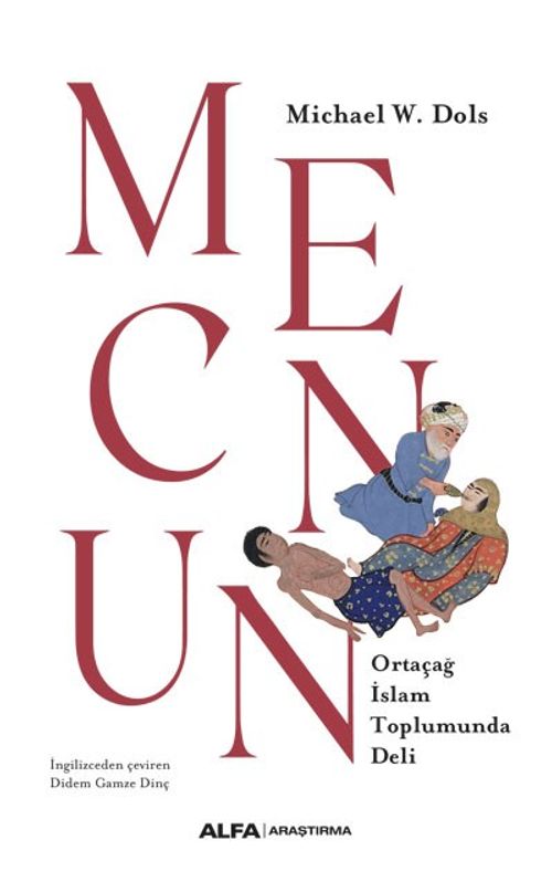 Mecnun & Ortaçağ İslam Toplumunda Deli