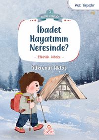 İbadet Hayatımın Neresinde? / Huzme Kitaplığı 3