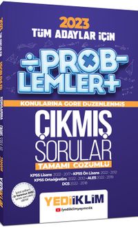 2023 Tüm Adayları İçin Problemler Konularına Göre Tamamı Çözümlü Çıkmış Sorular 